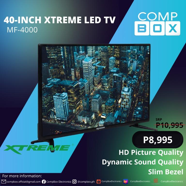 XTREME 40-inch LED TV | MF-4000 (Category: TV) located in Manila. Submitted by CompBoxElectronics (Listing ID 1156566417, Image 1). Description: XTREME 40-inch LED TV | MF-4000 ₱ 8,995 ONLY SPECIFICATIONS: 🔹40” LED TV 🔹High Definition Picture Quality (1366x768) 🔹HDR Premium • Dynamic Sound Quality 🔹Slim Bezel 🔹DLED 🔹AV 🔹2 YPBPR 🔹HDMI 🔹VGA 🔹USB Port WHAT'S IN THE BOX? ▫️ 1 x Xtreme 40” MF-4000+ Ultra Slim Smart LED TV ▫️ 1 x TV Remote Co
