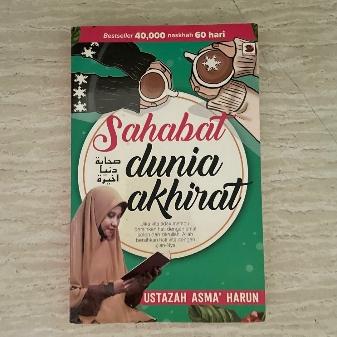 Sahabat Dunia Akhirat by Ustazah Asma’ Harun, Hobbies & Toys, Books ...