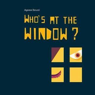 Who’s at the window by Agnes Baruzzi