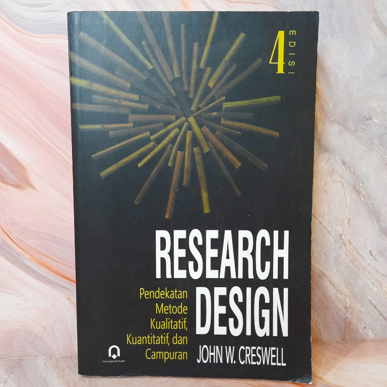 Research Design Edisi 4 (Pendekatan Metode Kualitatif, Kuantitatif, dan