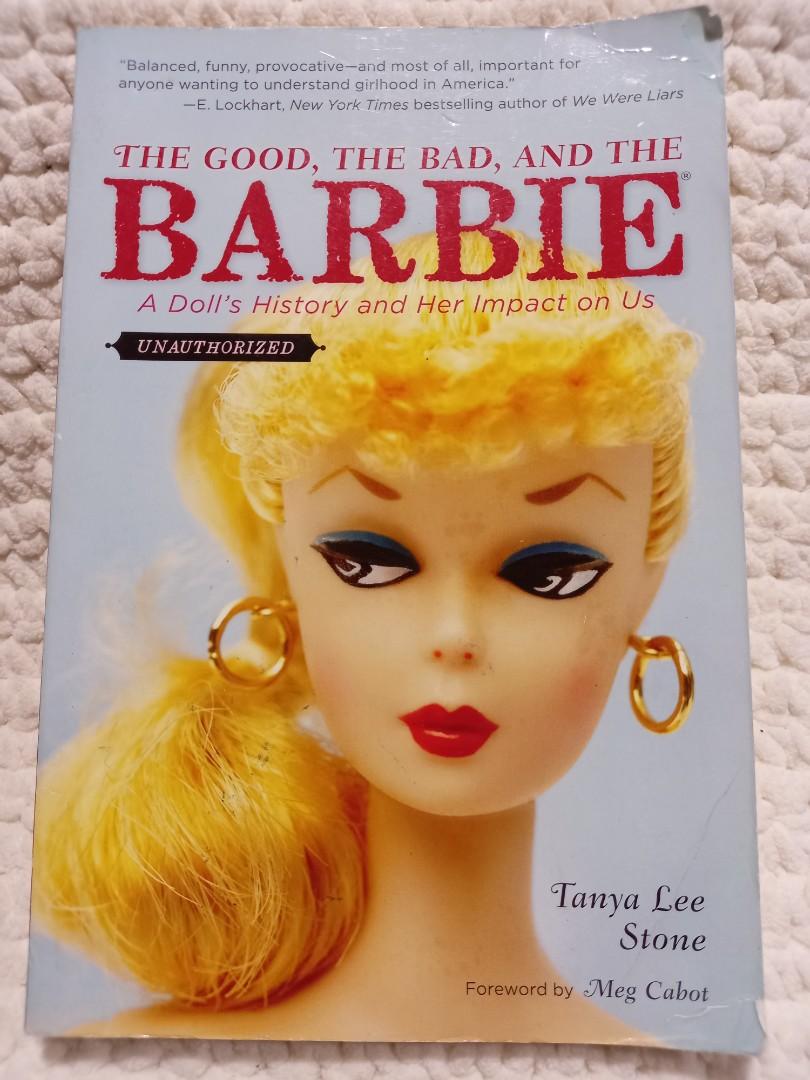 Barbie History Book The good the bad and the barbie by tanya Lee stone