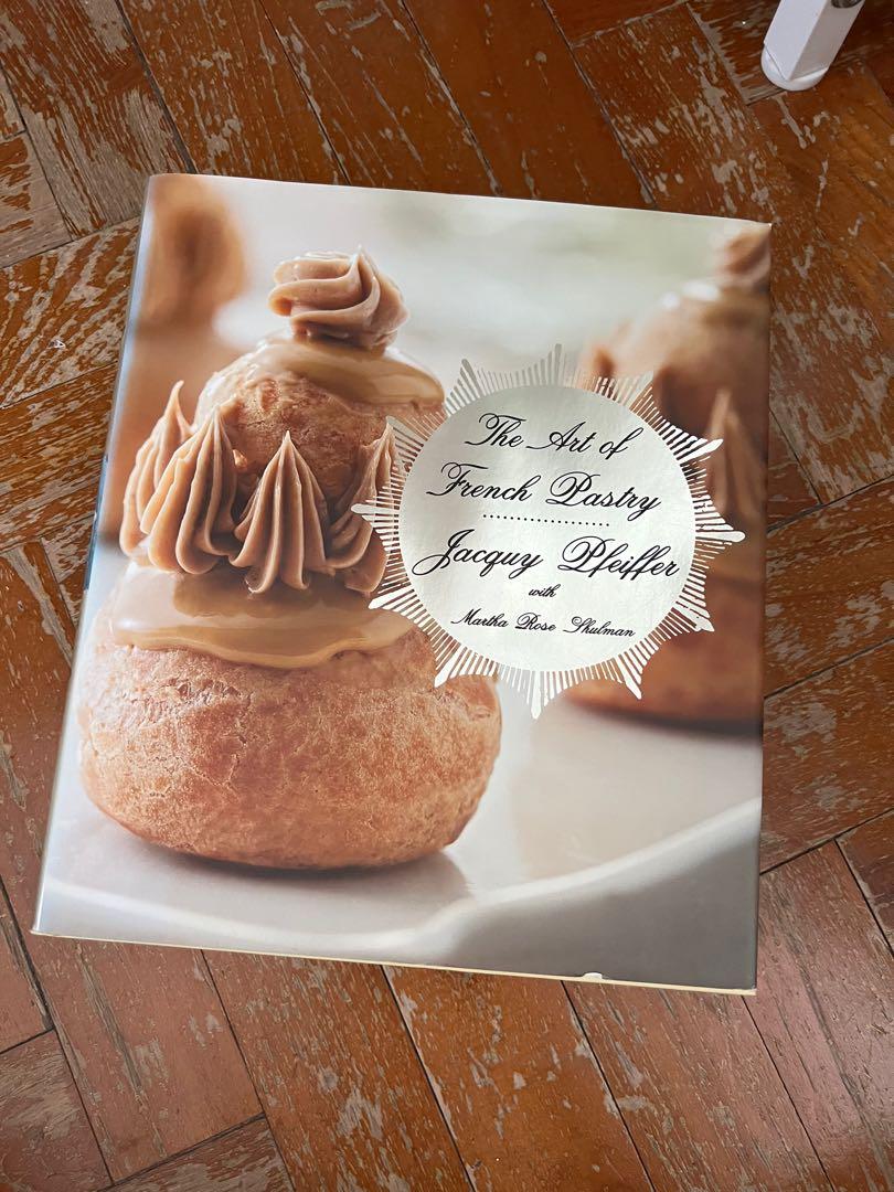 The art of French pastry by Jacquy Pfeiffer, Food & Drinks, Other Food