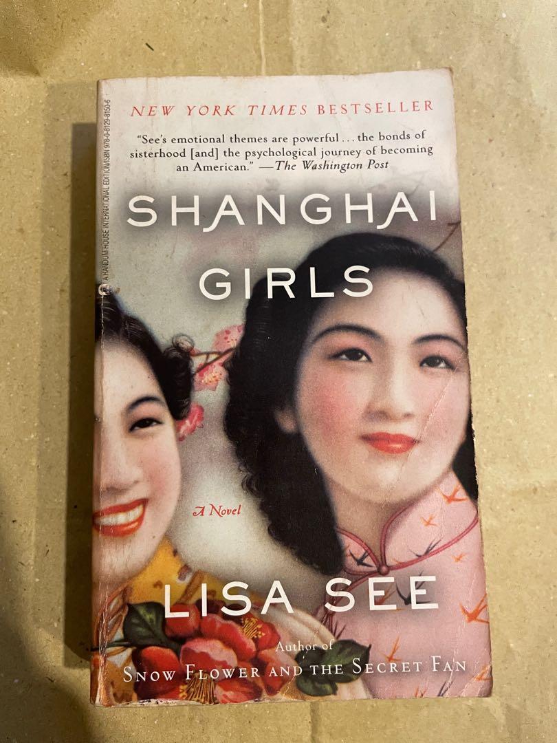 Shanghai Girls by Lisa See, Hobbies &amp; Toys, Books &amp; Magazines, Fiction &amp; Non-Fiction on Carousell