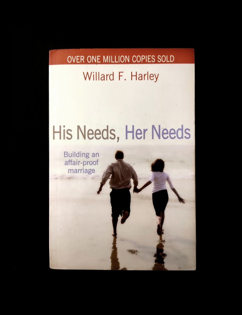 His Needs, Her Needs; Building an affairproof marriage by Harley