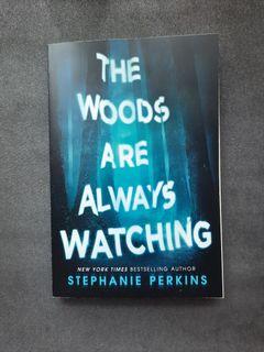 The Woods Are Always Watching — Stephanie Perkins