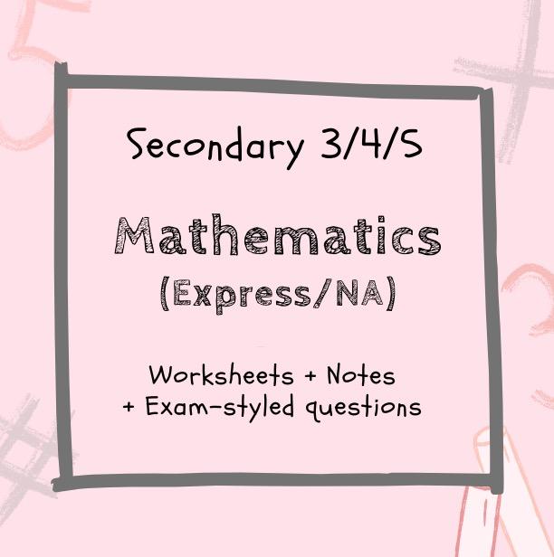 Sec 3 + Sec 4 Math (Elementary) Topical Notes + Worksheets + ...
