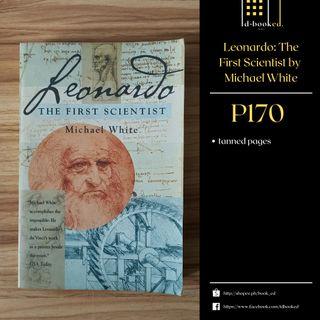 Leonardo: The First Scientist by Michael White