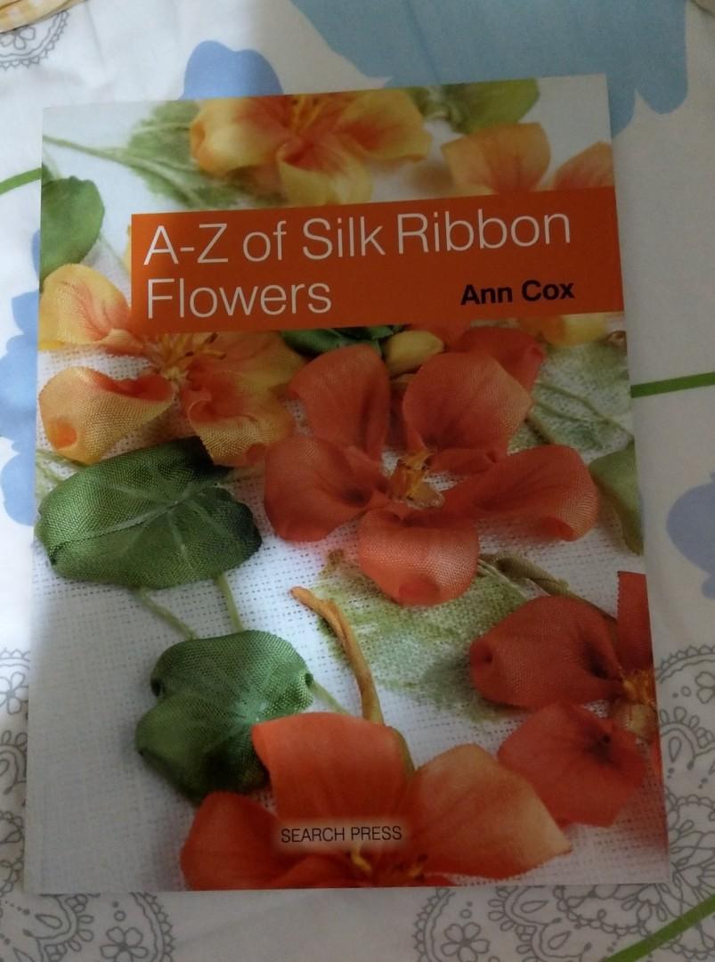 A-Z of Silk Ribbon Flowers Ann Cox ribbon embroidery 立體絲帶刺繡花教學手作工具書, 興趣及遊戲,  書本 文具, 教科書- Carousell