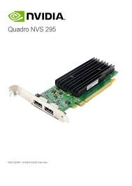 NVIDIA Quadro NVS 295 256MB DDR3 2 X DISPLAY PORT Computers