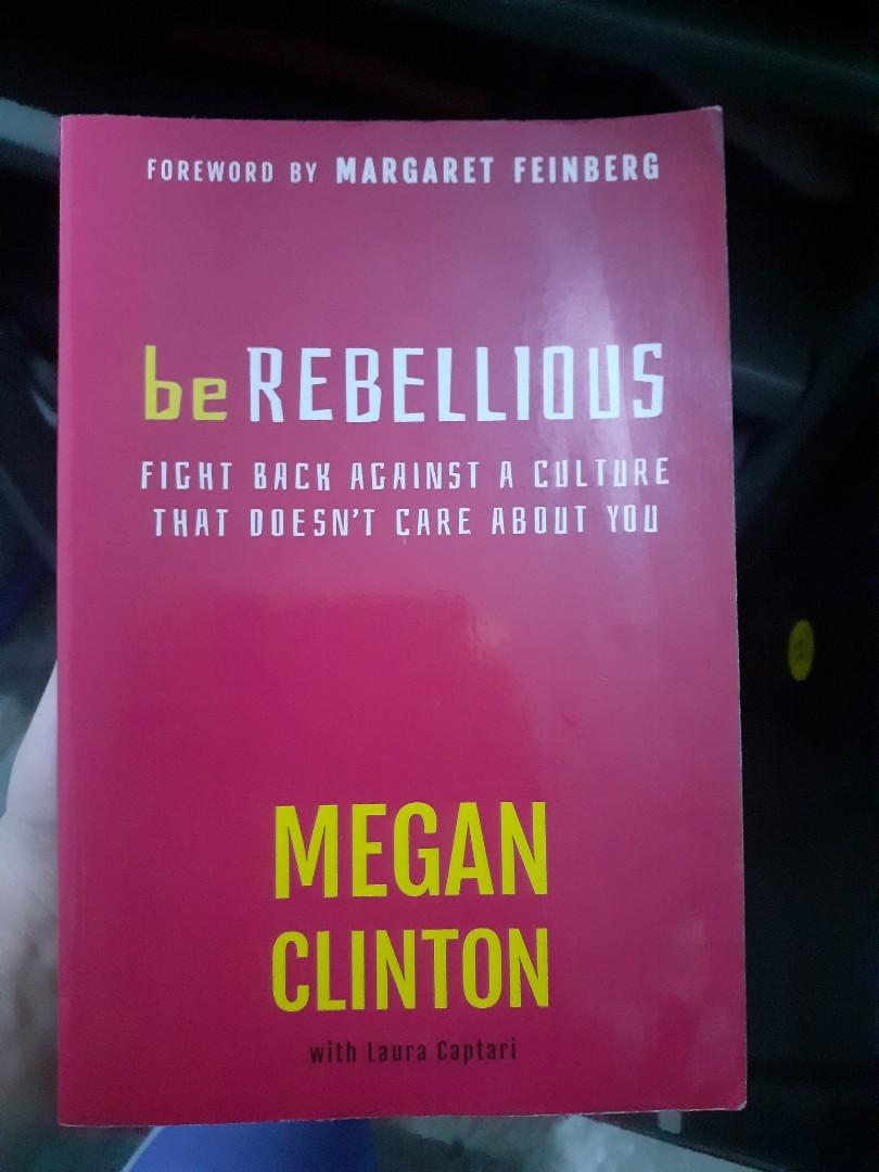 Be Rebellious: Fight Back Against a Culture that Doesn't Care ...