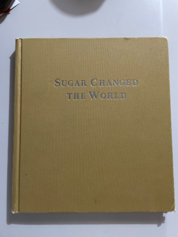 Sugar Changed the World A Story of Magic, Spice, Slavery,