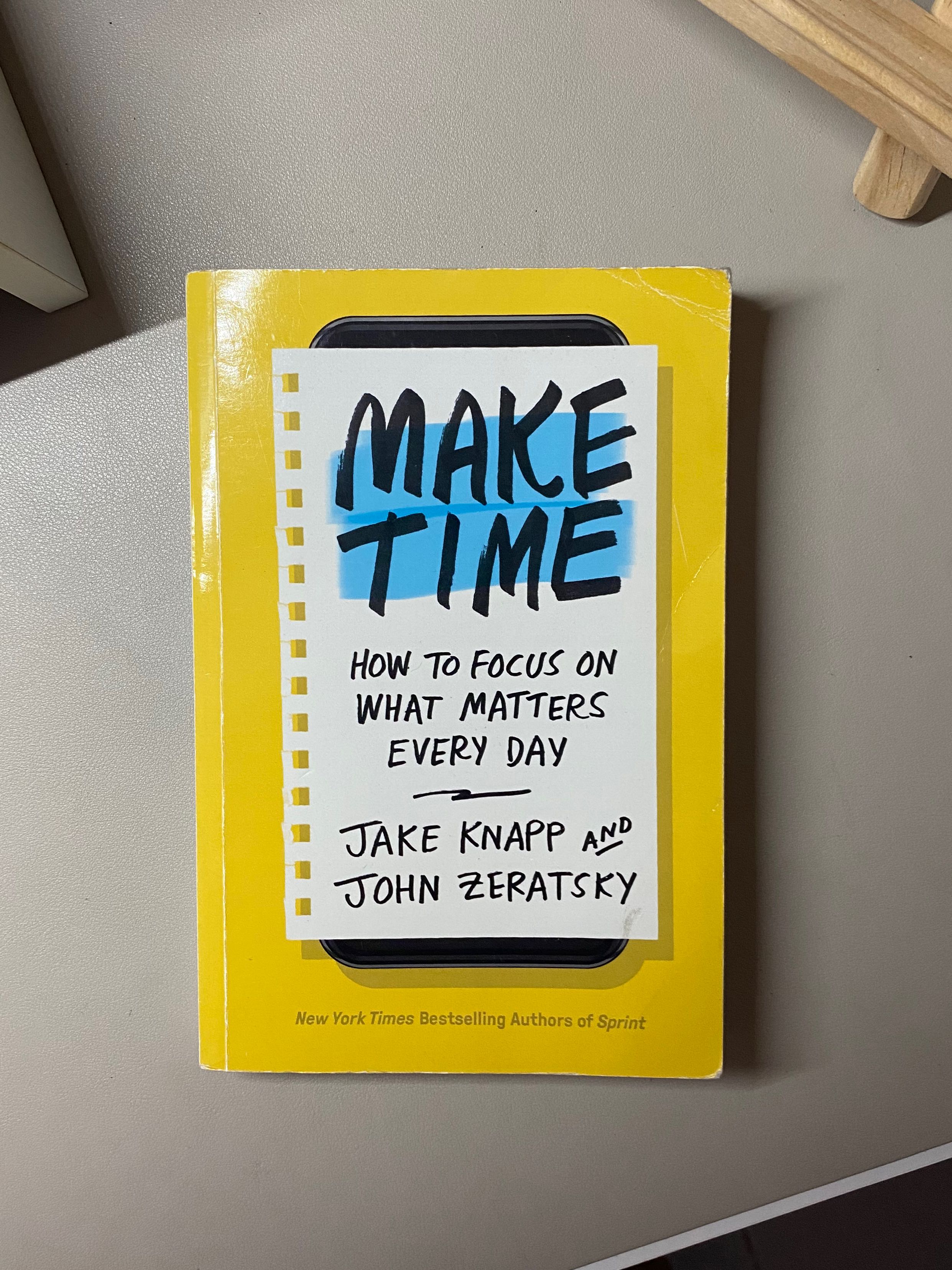 MAKE TIME: How to Focus on What Matters Every Day by Jake Knapp and ...