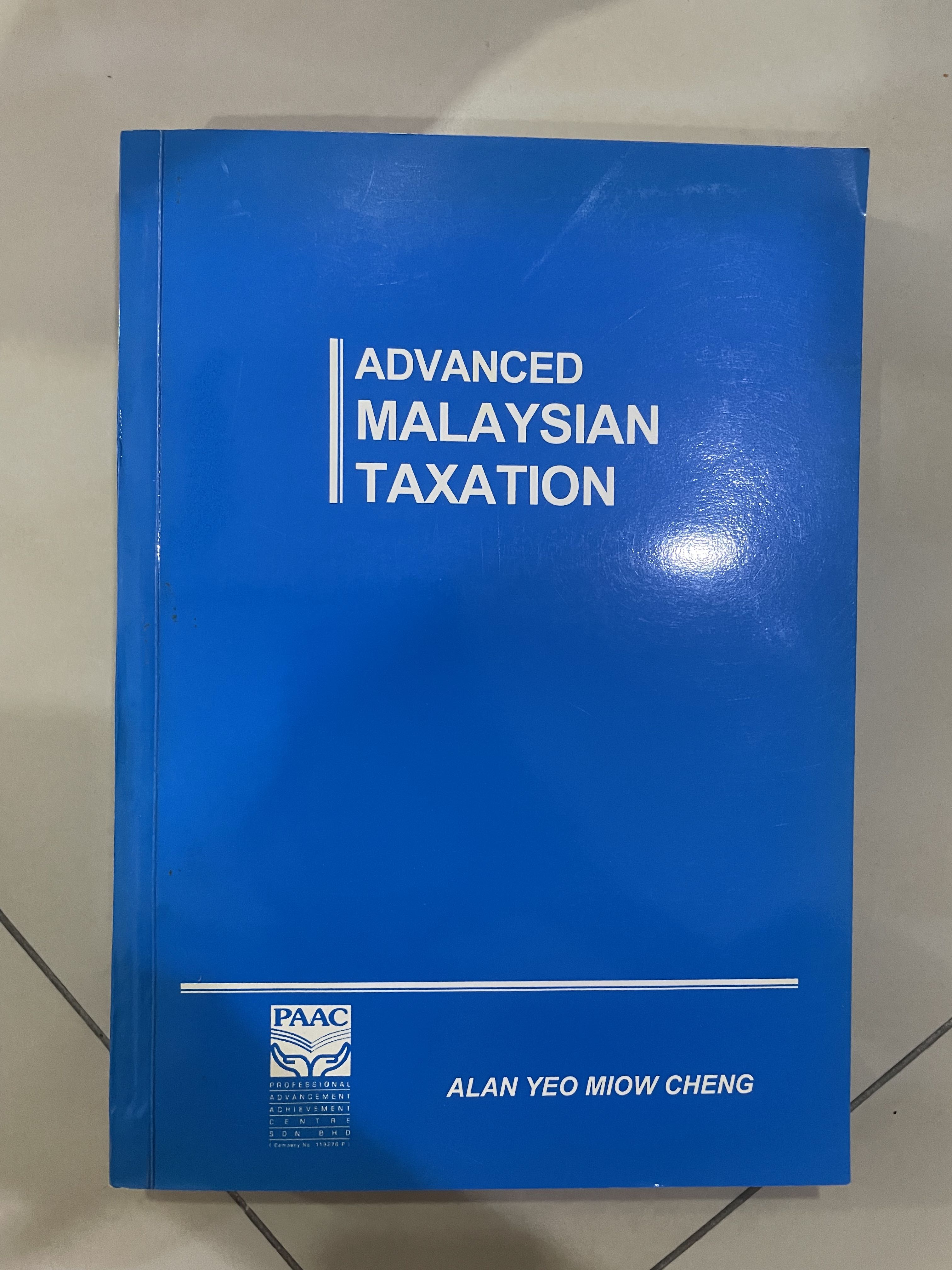 Advanced Malaysian Taxation PAAC Textbook by Alan Yeo Miow Cheng (2006