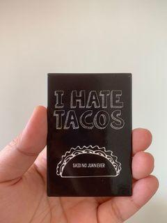 FREE I love tacos said no Juan ever punny magnet
