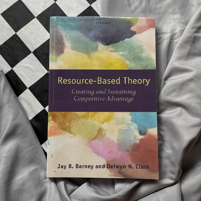 Resource-Based Theory: Creating and Sustaining Competitive Advantage ...