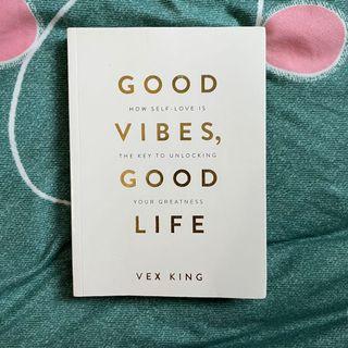 Good Vibes, Good Life: How Self-Love Is the Key to Unlocking Your Greatness (Paperback) by Vex King