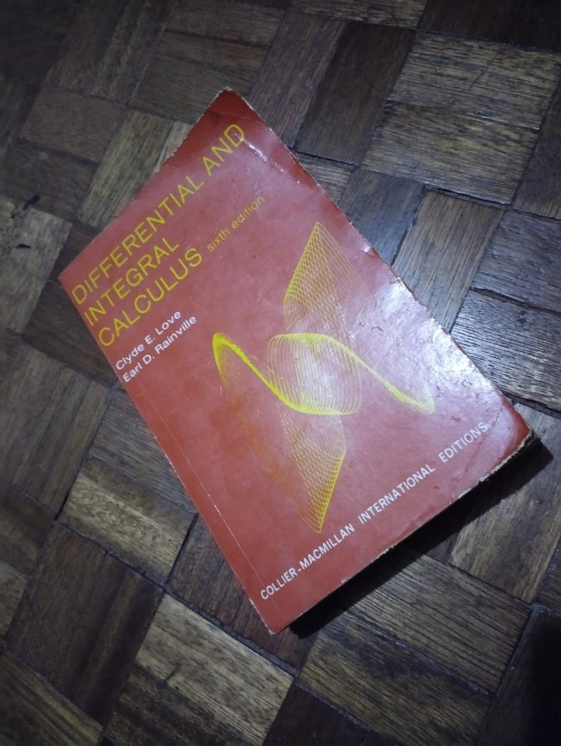 DIFFERENTIAL AND INTEGRAL CALCULUS 6TH ED CLYDE LOVE & EARL RAINVILLE