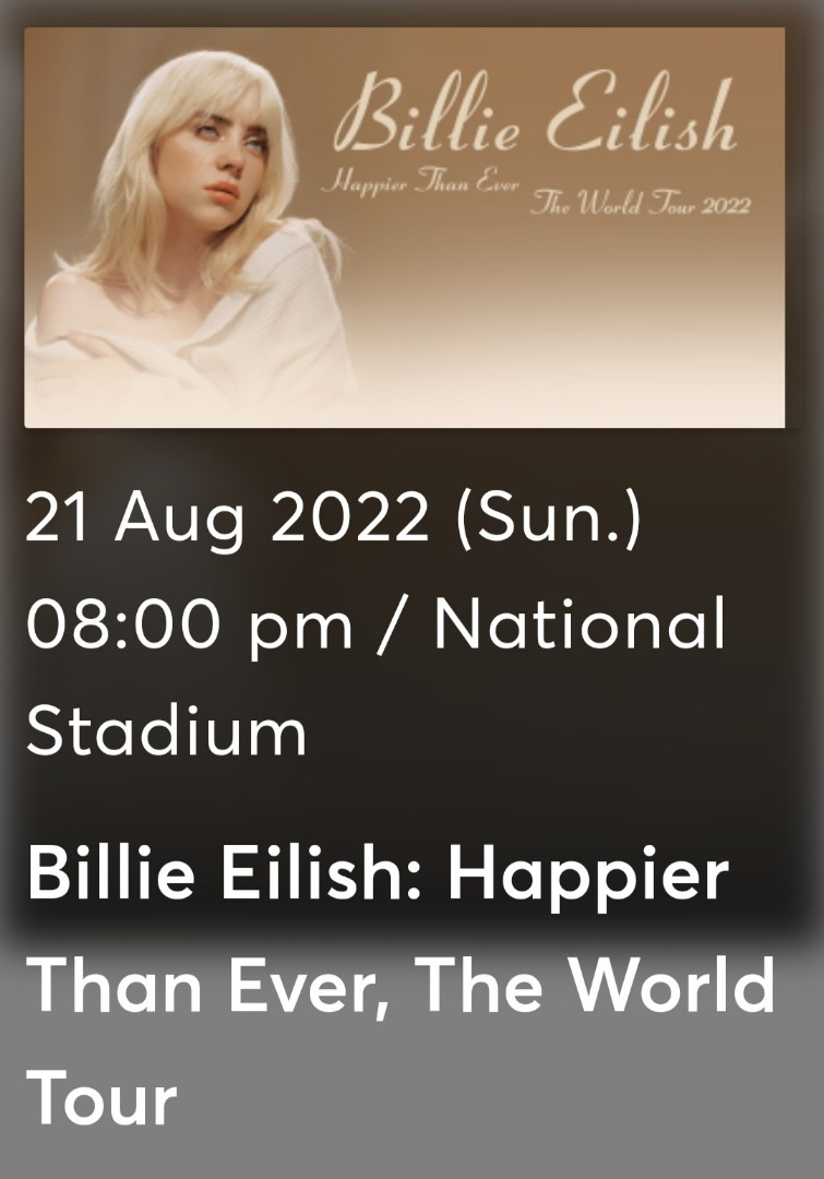Billie Eilish (Price per tic, 2 tics available) Happier Than Ever, The World Tour, Tickets
