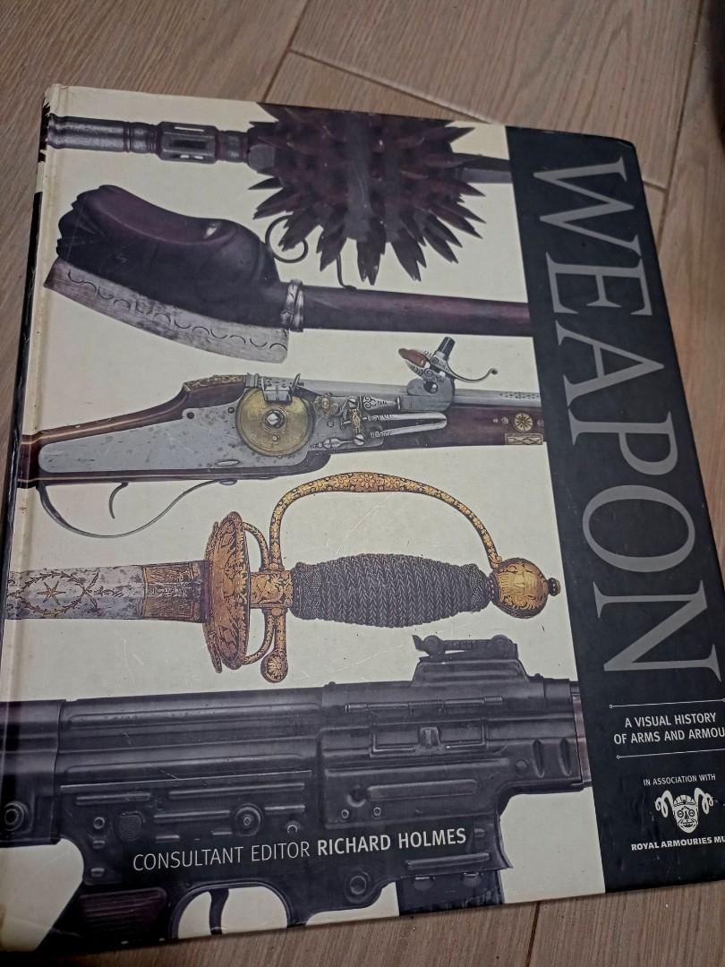 武器の歴史大図鑑 = A VISUAL HISTORY OF ARMS AND…