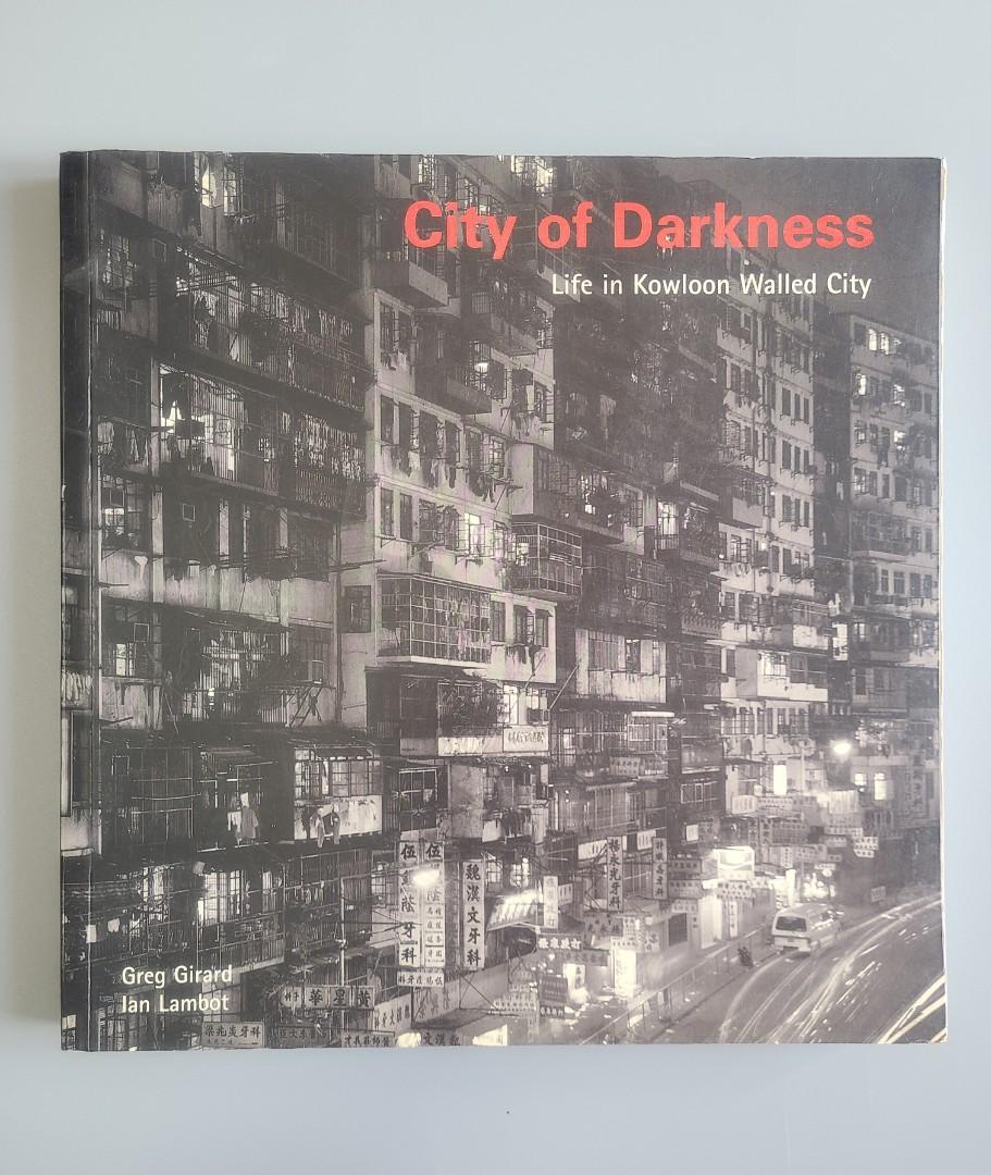 City of Darkness: Life in Kowloon Walled City 九龍城砦