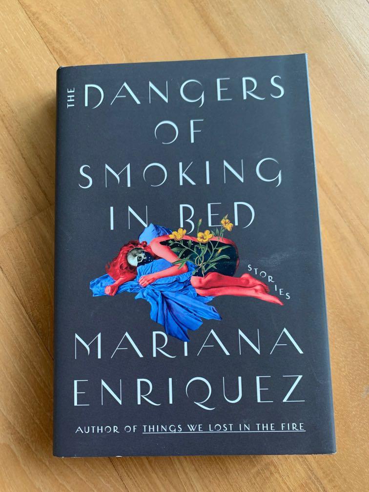 The Dangers Of Smoking In Bed - Mariana Enriquez, Hobbies &amp; Toys, Books &amp; Magazines, Fiction ...