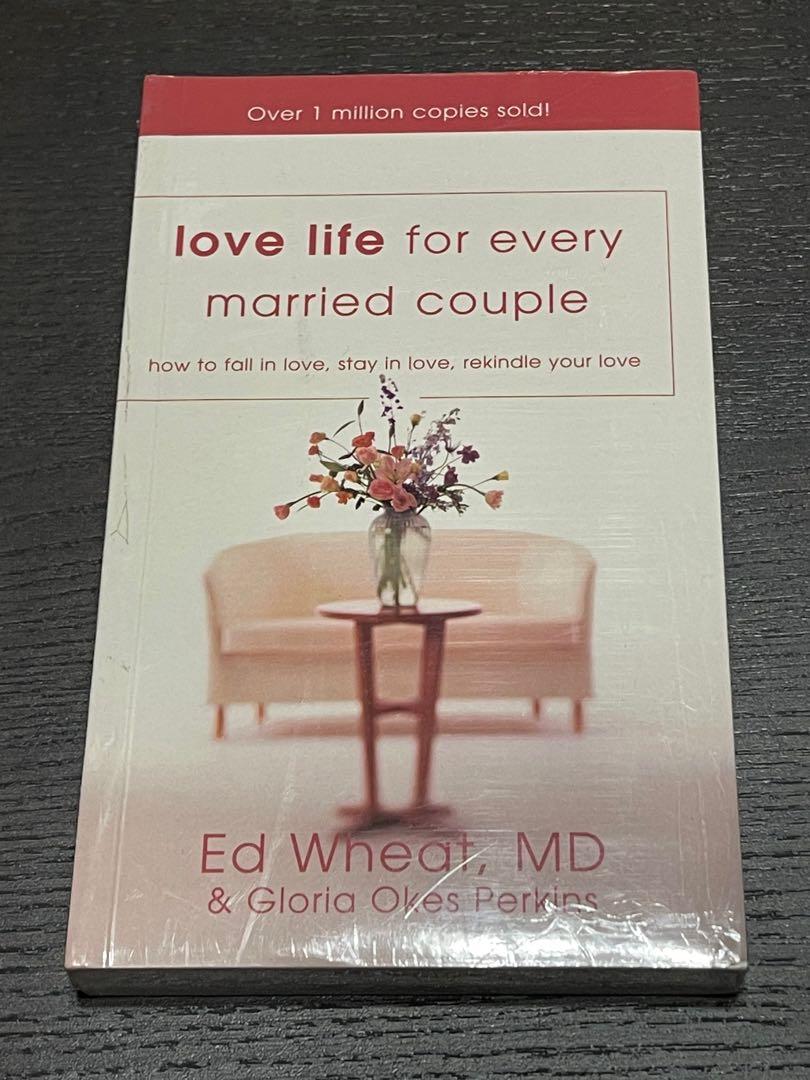 Love Life for Every Married Couple: How to Fall in Love, Stay in Love, Rekindle Your Love [Book]