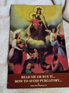 Read me or rue it how to avoid purgatory - Catholic Christian Religious Prayer Book pamplet booklet bible guide - god jesus christ  mary heaven salvation peace gift present read readable