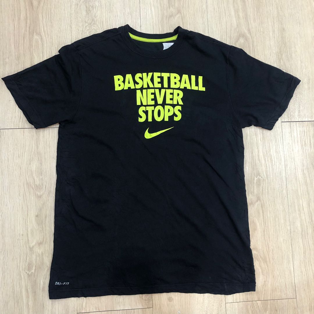 Basketball never stops nike shirt sale