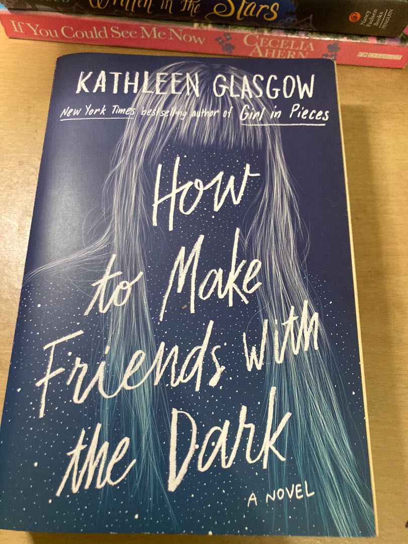 How to Make Friends with the Dark by Kathleen Glasgow, Hobbies & Toys, Books & Magazines