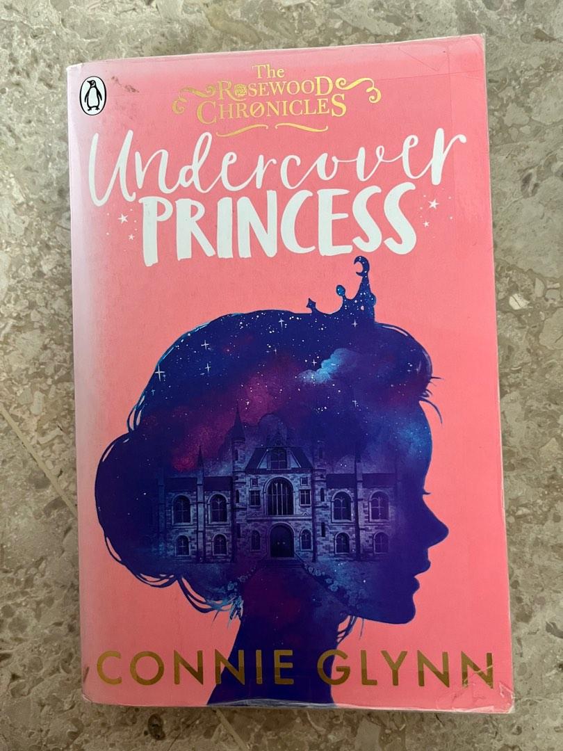 Undercover Princess The Rosewood Chronicles Connie Glynn Hobbies And Toys Books And Magazines