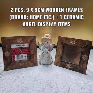 2 PCS. 9 x 9cm WOODEN FRAMES (BRAND: HOME ETC.) + 1 CERAMIC ANGEL DISPLAY ITEMS
