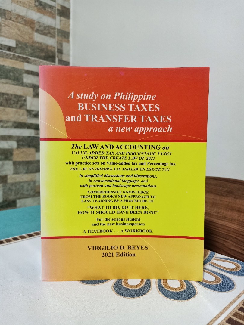 Business Taxes and Transfer Taxes 2021 Edition by Virgilio Reyes