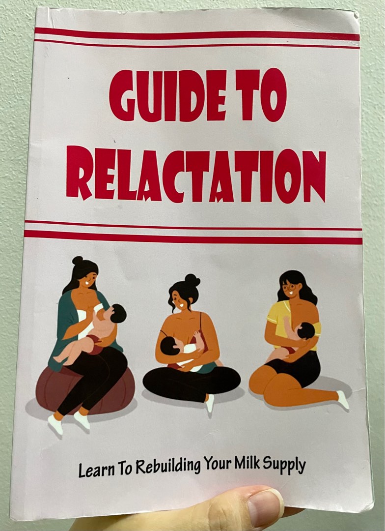 Relactation Guide To Relactation: Learn to Rebuilding your Milk Supply, Hobbies ...