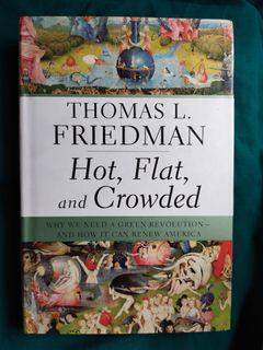 Hot, Flat and Crowded by Thomas L. Friedman (hardbound)SFfor MM 32 pesos,Luzon 35 pesos)