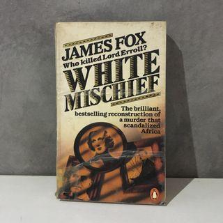 White Mischief by James Fox