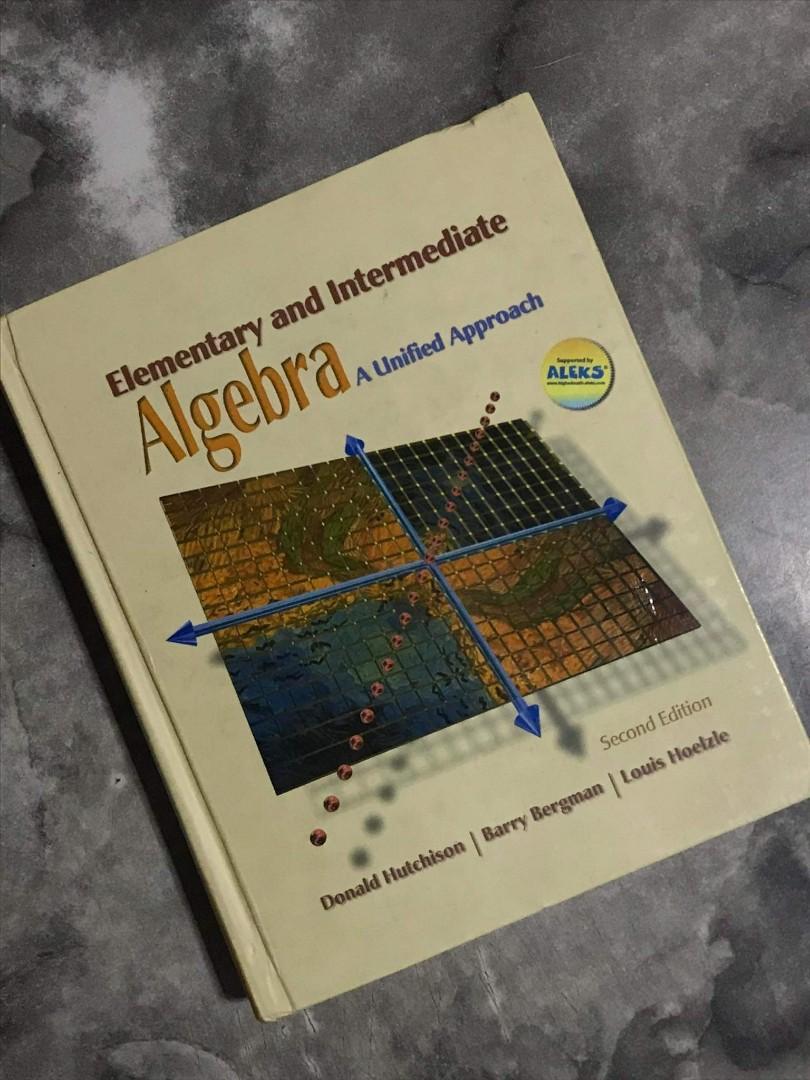 Algebra Books (Category: Textbooks) located in Valenzuela. Submitted by macandrei (Listing ID 1176310910, Image 2). Description: Elementary and Intermediate Algebra: A Unified Approach 2nd Edition (hard cover) by [Donald Hutchison] (Author), [Barry Bergman] (Author), [Louis Hoelzle] (Author) price on amazon: $80 (4.5k php) price by seller: 2500php - 2000php condition: 9/10 (scratches, hard cover still in tact, no teared pages) 0918.491.0005.