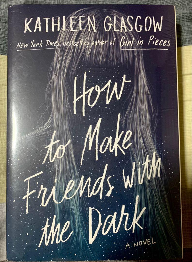 How to Make Friends with the Dark by Kathleen Glasgow, Hobbies & Toys, Books & Magazines