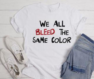We All Bleed the Same Color The Trend graphic T Shirt