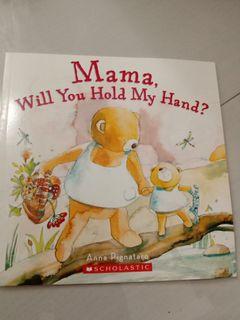 Mama, will you hold my hand?