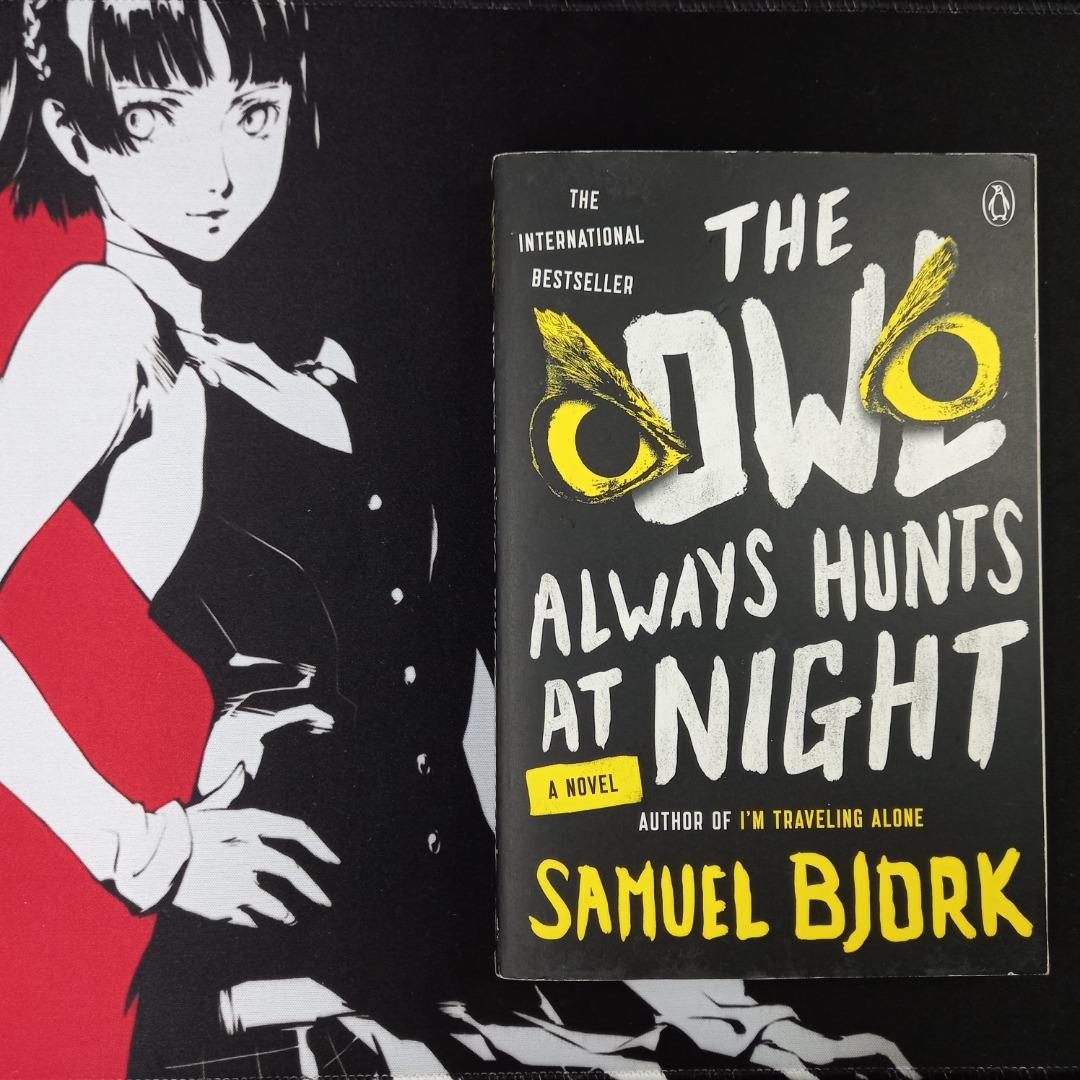 The Owl Always Hunts at Night by Samuel Bjørk