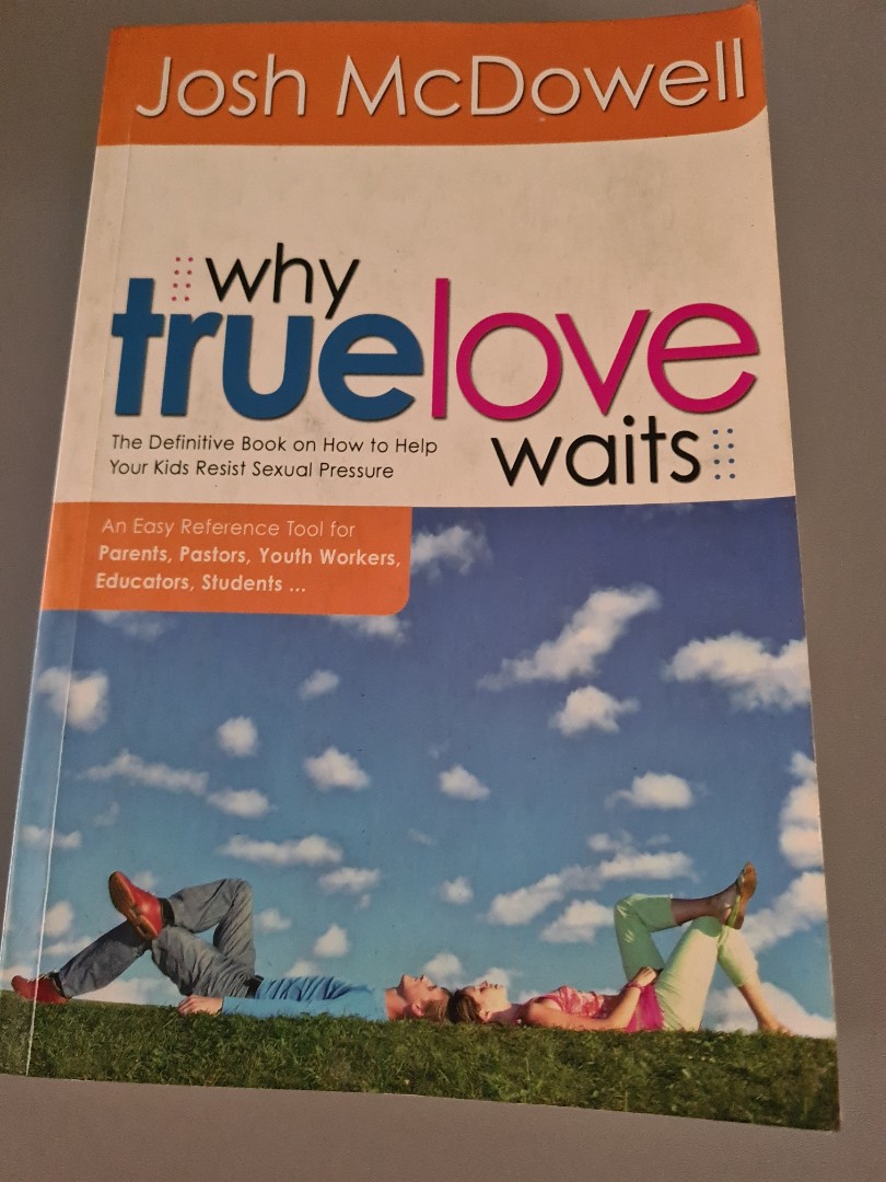 Why True Love Waits: The Definitive Book by McDowell, Josh
