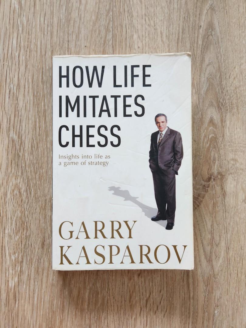 How Life Imitates Chess - Garry Kasparov