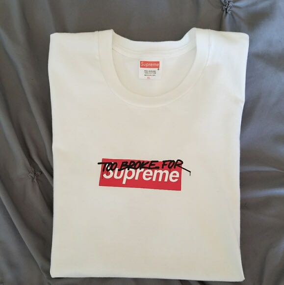 Too broke for sales supreme original price
