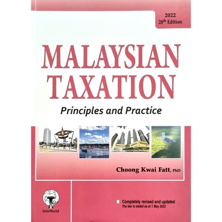 Malaysian Taxation by Choong Kwai Fatt Latest Edition ATX 2022 Tax
