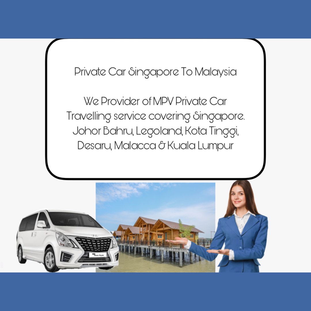 Private Car Transport Singapore SG to JB Johor Malaysia Area Legoland