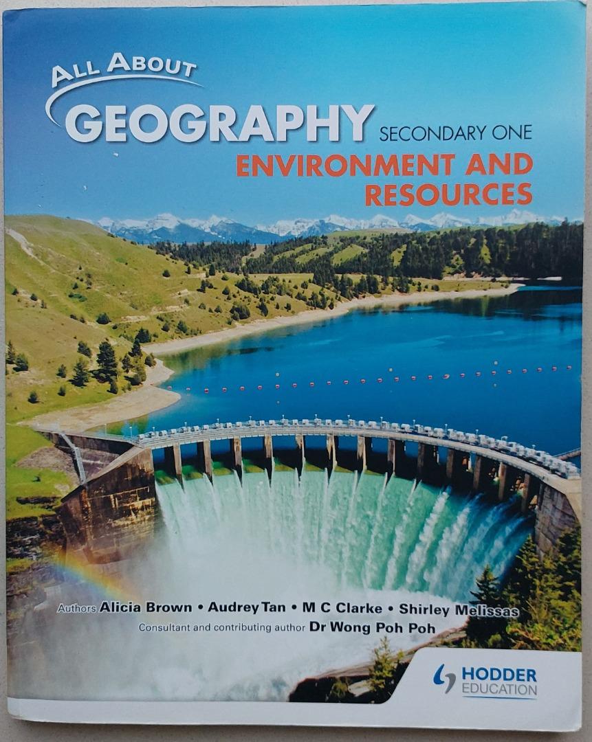 All About Geography Environment and Resources Secondary One S1
