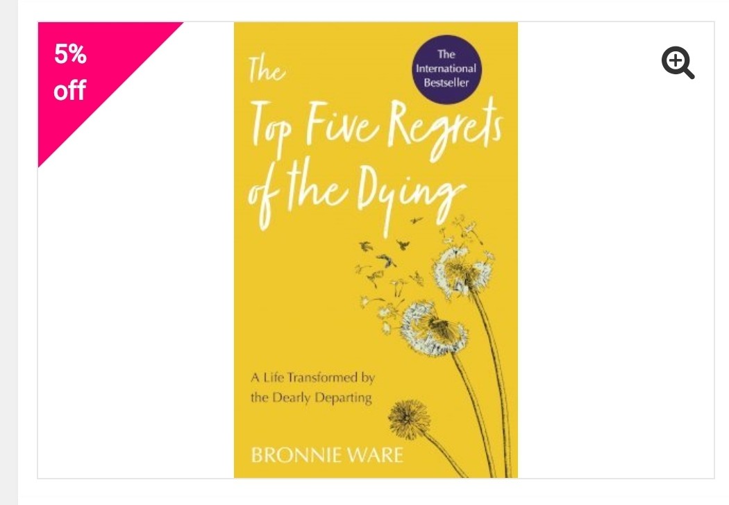 The Top Five Regrets of the Dying: A Life Transformed by the Dearly  Departing