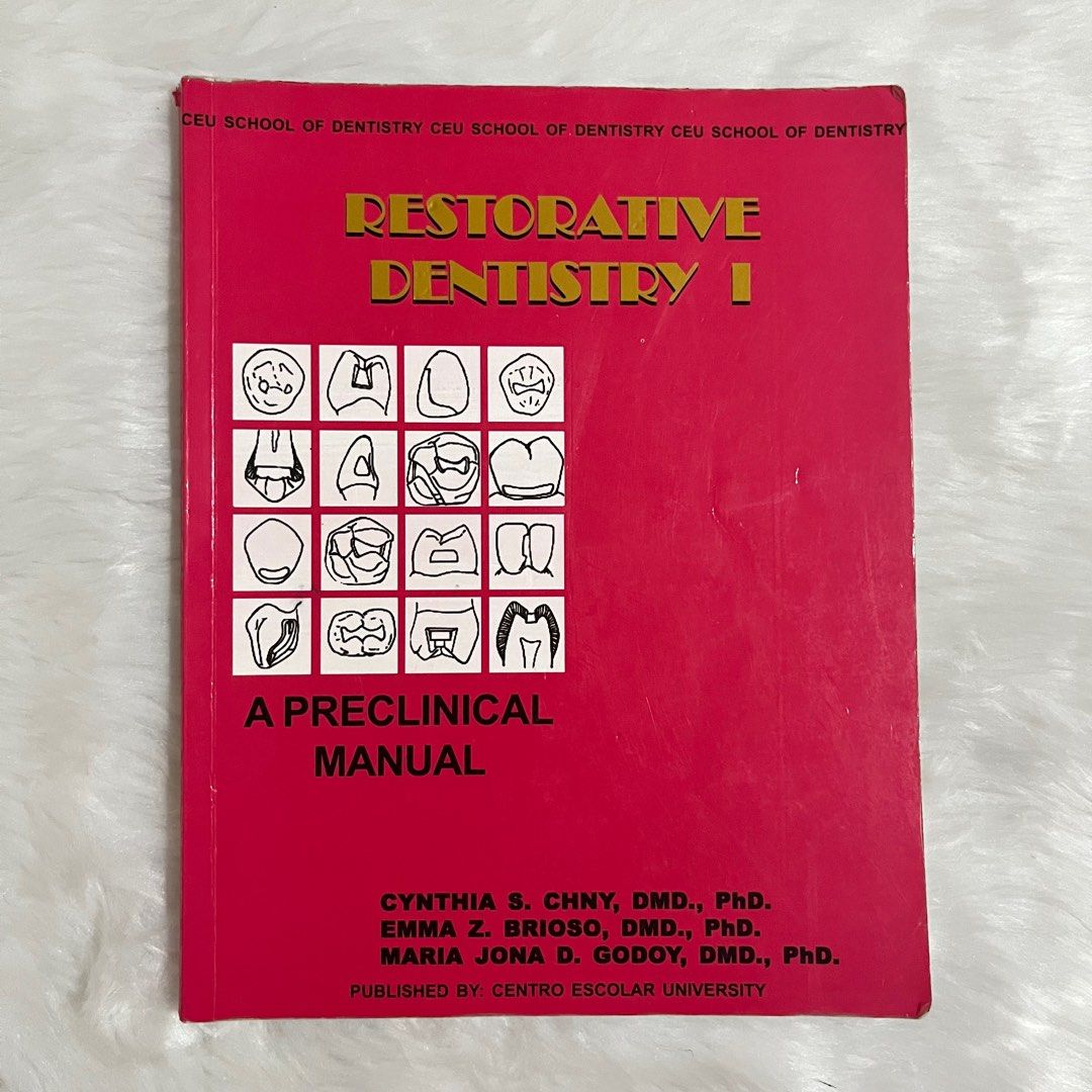 Restorative Dentistry 1 A Preclinical Manual (CEU Dent Manual