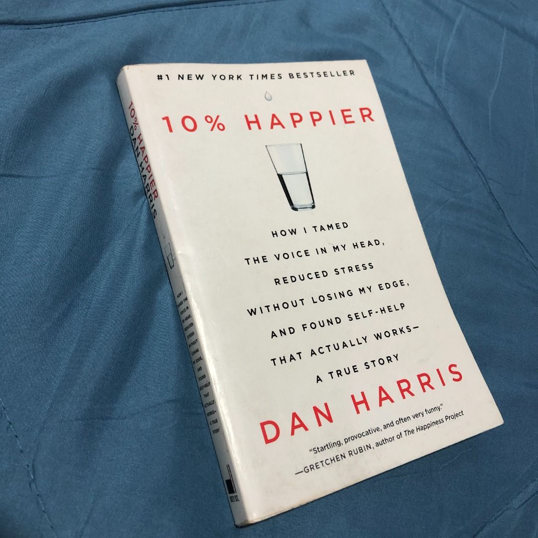 10% Happier by Dan Harris, Hobbies & Toys, Books & Magazines, Fiction & Non-Fiction on Carousell