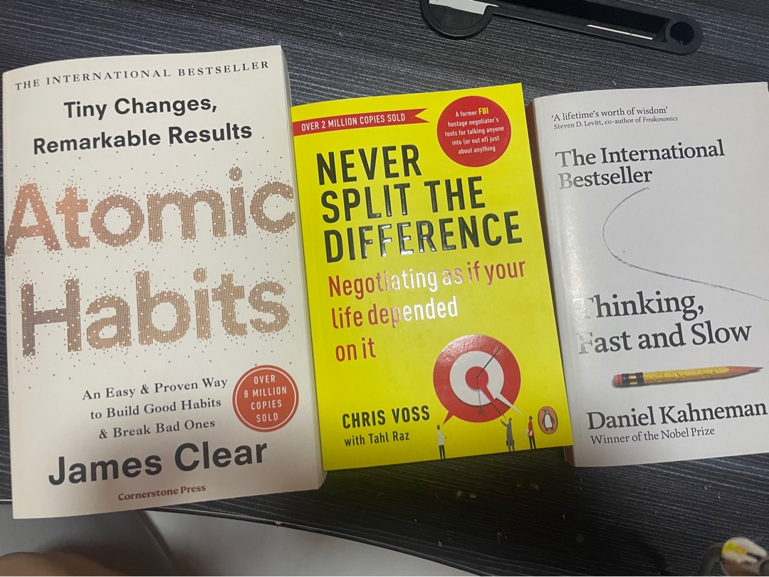 Atomic Habits/ Thinking Fast and Slow / Never split the difference